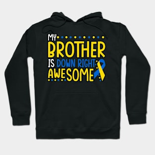 My Brother Is Down Right Awesome Down Syndrome Awareness Hoodie